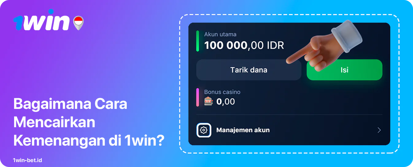 Cara menarik uang dari 1Win Indonesia - Instruksi Lengkap