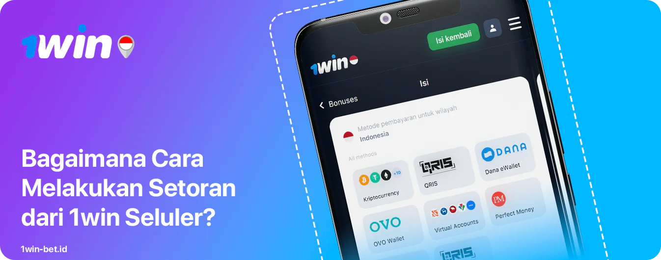 Pemain Indonesia dapat dengan mudah melakukan deposit dan penarikan ke 1Win menggunakan ponsel