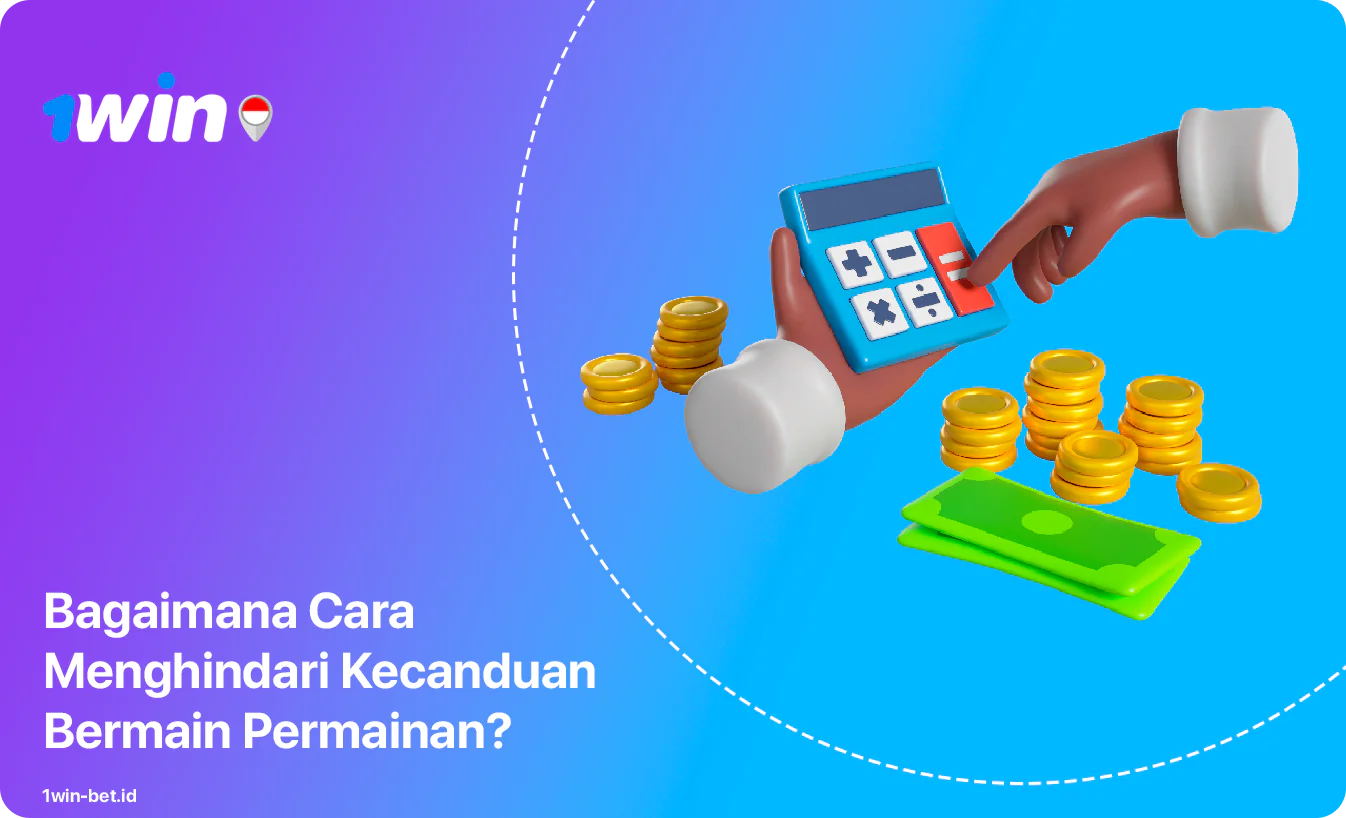 Berikut adalah cara sederhana untuk menghindari kecanduan judi - 1Win