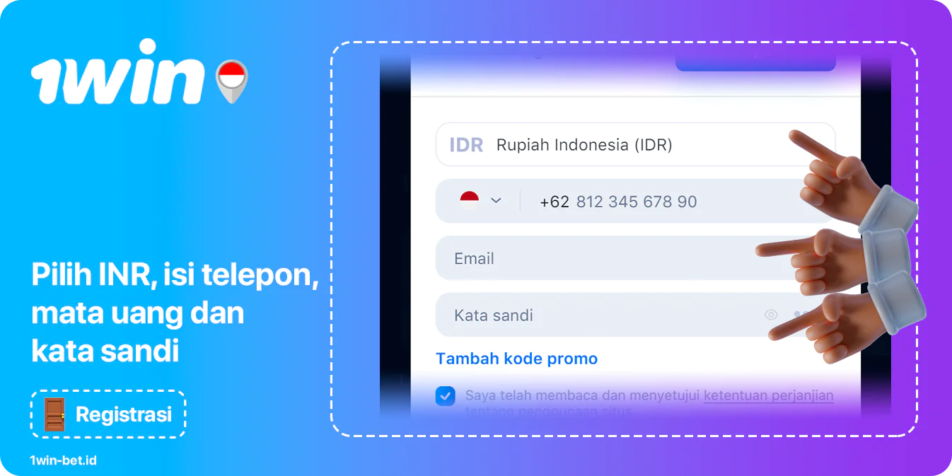 Pilih mata uang, isi email, kata sandi dan nomor telepon - 1Win indonesia