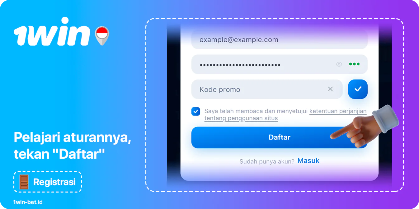 Baca peraturan dan selesaikan Pendaftaran 1Win Indonesia