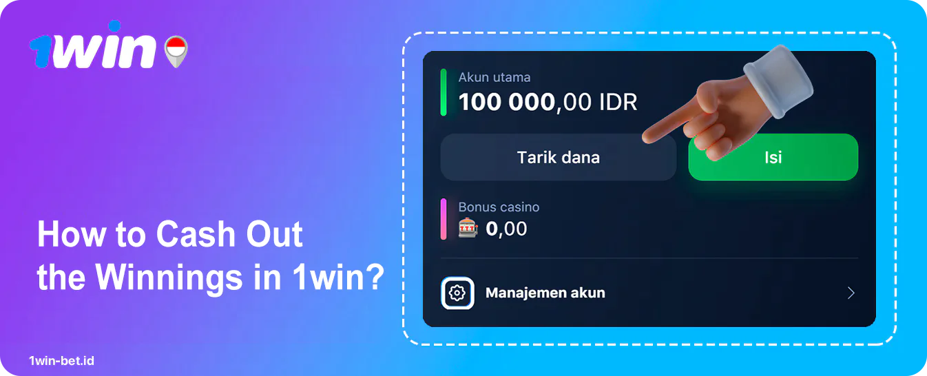 How to withdraw money from 1Win Indonesia - Full Instructions